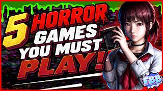 5 Horror Games YOU Must Play RIGHT NOW!?