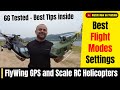 Tested the Best Flight Modes Setup for FlyWing GPS RC Helicopters