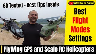 Tested the Best Flight Modes Setup for FlyWing GPS RC Helicopters