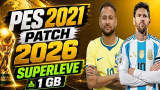 SAIU 😮 PES 2021 PATCH 2026 LEVER 1 GB ! BRASILEIRÃO A E B 🔥MOD COPA DO MUNDO ! PC FRACO E WILANTOR