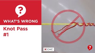 Knot Pass #1 | What's Wrong? | CMC