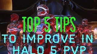 Top 5 Tips To Improve In Halo 5 PvP