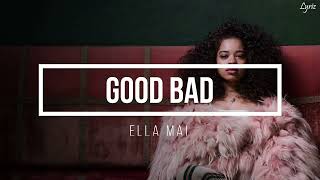 Miniatura de "Ella Mai – Good Bad (lyrics)"
