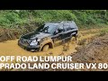 OFF ROAD SAMBIL LUMPUR PAKAI LAND CRUISER VX 80 DAN PRADO DI DESA PELANGI SENTUL PART 2