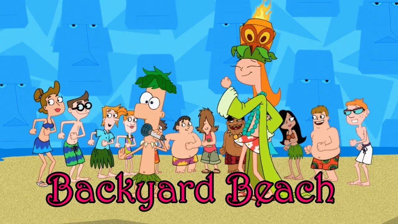 Phineas and Ferb Songs Backyard Beach YouTube