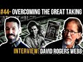 Overcoming the great taking with david rogers webb
