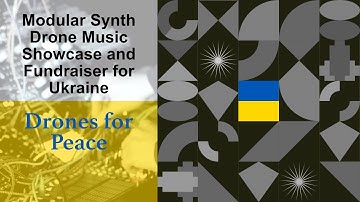 Drones For Peace - Modular Synth Drone Music and Fundraiser for Ukraine with @PatrickOBrien