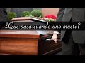 ¿Qué pasa cuando uno muere?