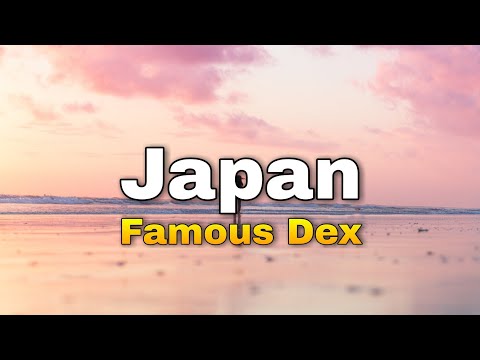 Famous Dex - Japan