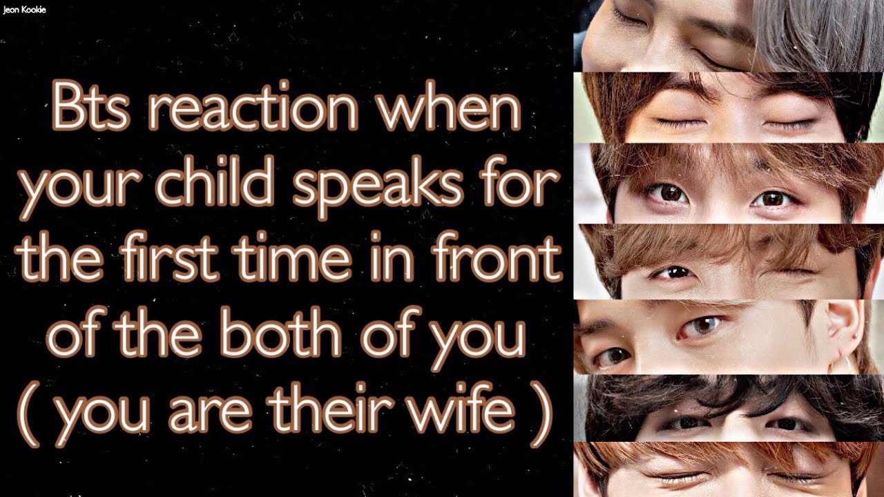 BTS Imagine [ Bts reaction when your child speaks for the first time in