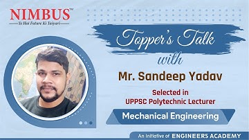Toppers Talk | Congratulations Mr. Sandeep Yadav Selected In UPPSC Polytechnic Lecturer | ME #EA