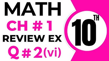 Review Exercise 1 Chapter 1 | 10th Class Math | Question 2 Part 6 | Class 10 Maths