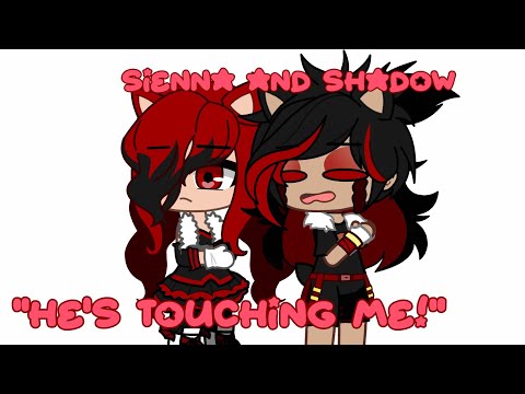 "He's Touching Me!" || Sienna and Shadow || STH