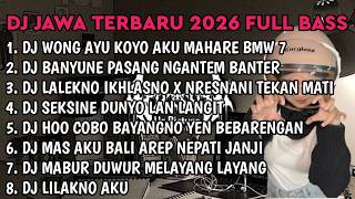 DJ JAWA FULL ALBUM | DJ WONG AYU KOYO AKU MAHARE BMW 7 TERBARU 2026 FULLBASS🎶