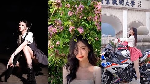 [Tik Tok TQ] 🌷Vẻ đẹp động lòng người của các tỷ tỷ xứ Trung #4||Gấu Con Douyin