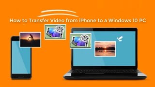 How to Transfer Video from iPhone to a Windows 10 PC