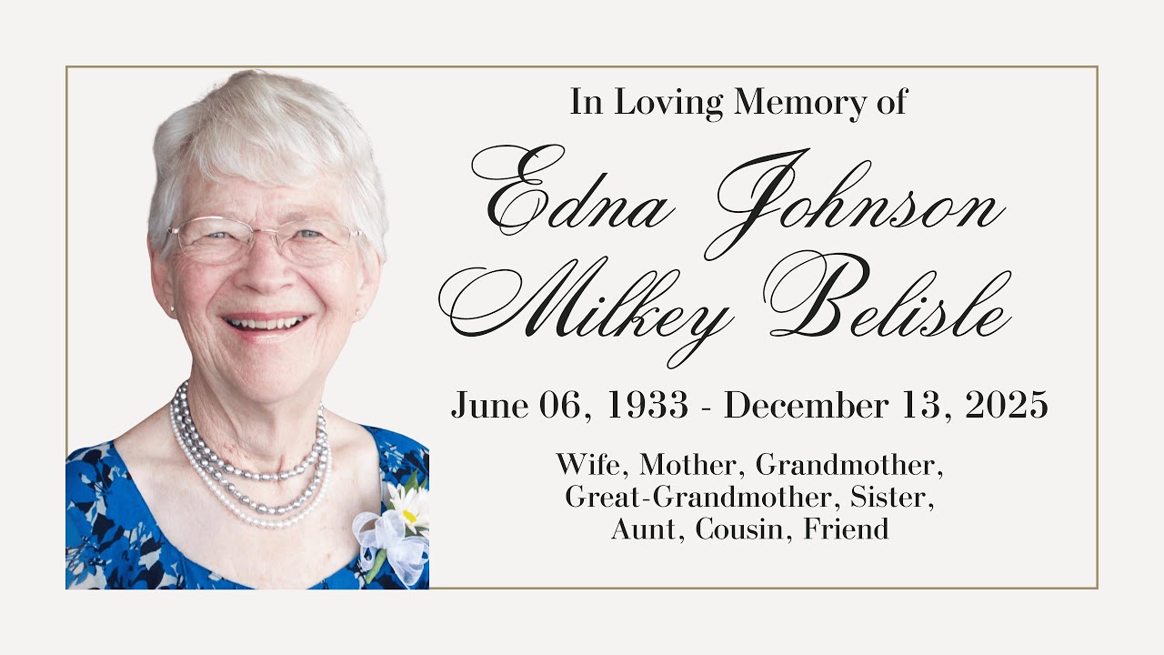 Edna Johnson Milkey Belisle ~ Memorial Slideshow 2025