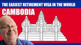 THE EASIEST RETIREMENT VISA IN THE WORLD - CAMBODIA