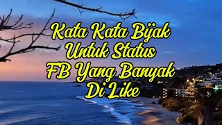 KATA KATA BIJAK BUAT STATUS FB YANG BANYAK DI LIKE 