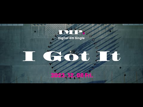 IMP.「I Got It」Teaser