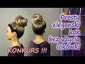 KONKURS ! ! ! Prosty i eleganski kok bez użycia lokówki.