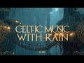 Celtic Music with Rain - Treehouse Village Ambience - Relaxing Fantasy Instrumentals for Sleep