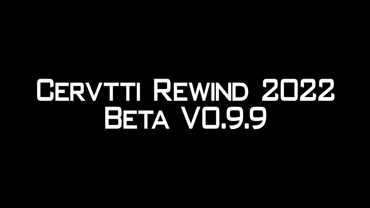 Cervtti Rewind 2022 V0.9.9