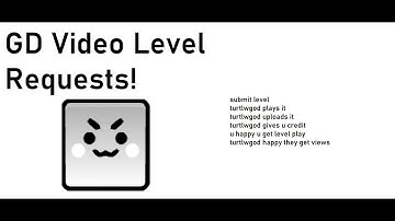 GD Video Level Requests Form!