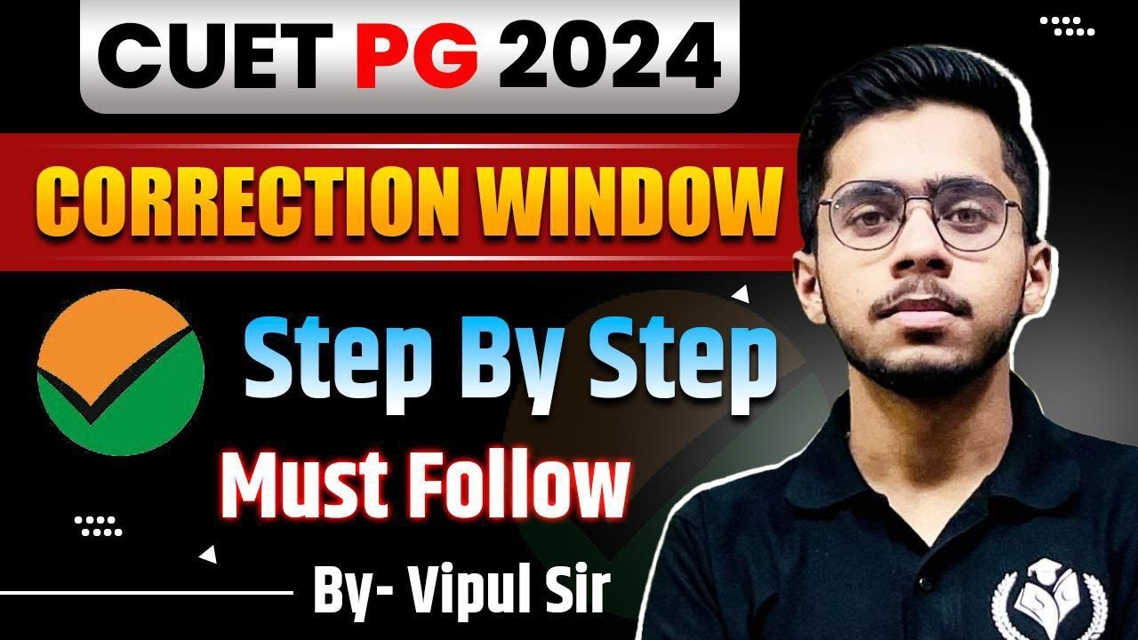 CUET PG 2024 Correction Window Step by Step Process | CUET PG 2024 ...