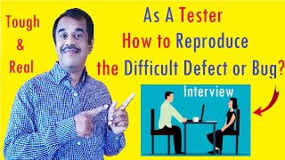 How To Reproduce The Difficult Defect Or Bug Manual Testing Interview Q & A Testingshala
