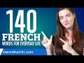 140 French Words for Everyday Life - Basic Vocabulary #7