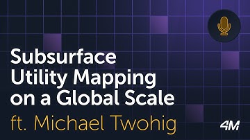 Michael A. Twohig - Subsurface Utility Mapping on a Global Scale Ep. 20