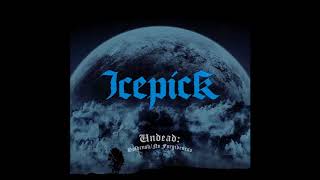 Icepick - Undead : Goldrush /No Forgiveness (2014)