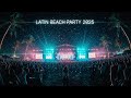 LATIN BEACH PARTY HITS 2025 🔥 Ultimate Summer Mix • Reggaeton Moombahton Dance Hits