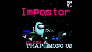 Lil Diin - Trap Do Among Us