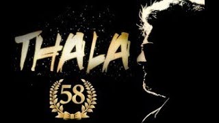Thala 58 Conformed Director Thala 58 New Trailer Thala 58 Latest Update