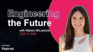 The Future of Engineering, with Malory McLemore (Stell)