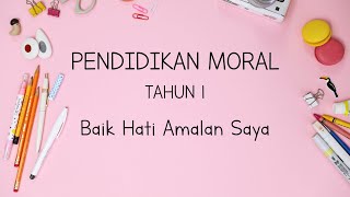 Tahun 1 | Pendidikan Moral : Baik Hati Amalan Saya