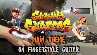 Subway Surfers  Main Theme cover On Fingerstyle Guitar