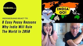 Indonesians React To 8 Easy Peasy Reasons Why India Will Rule The World In 2050 | REACTION