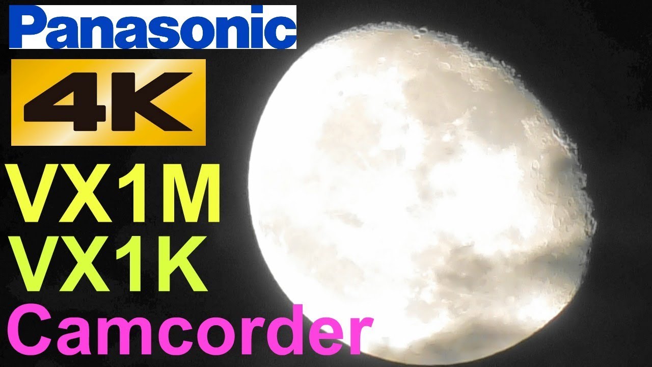 Panasonic Camcorder VX1K/ VX1M Zoom test moon video  in 4K / パナソニックビデオカメラVX1Mズームテスト月動画