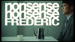 フレデリック「ナンセンスナンセンス」Music Video / frederic “Nonsense Nonsense”