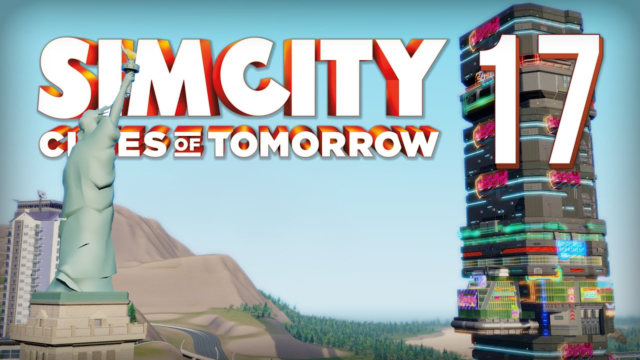SimCity: Cities Of Tomorrow - Part 17 - The sky is the limit★ SimCity 5 / SimCity 2013 Gameplay