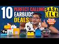 Top 10 Best Calling Earbuds Deals 🔥 Amazon Great Summer Sale &amp; Flipkart SASA LELE Sale ⚡