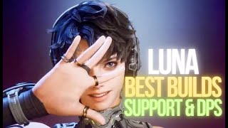 BEST LUNA SUPPORT & DPS BUILDS + FEEDBACK (CHECK PINNED) | The First Descendant | Luna Guide