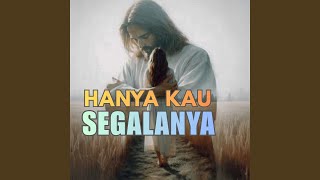 Download lagu Hanya Kau Segalanya