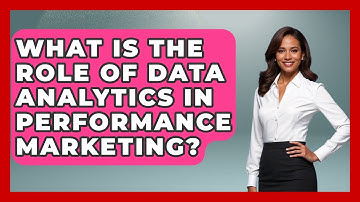 What Is the Role of Data Analytics in Performance Marketing? | Modern Marketing Moves News