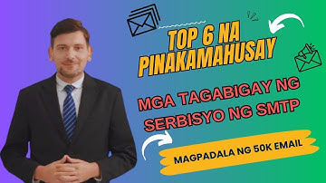 Top 6 Best SMTP Service Providers in Philippines: Magpadala ng Walang Limitasyong Bultuhang Email