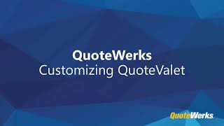 Customizing QuoteValet | QuoteWerks Desktop