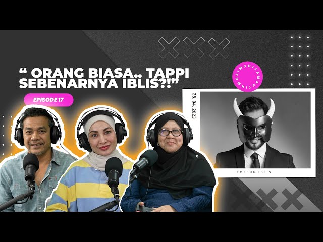 TOPENG IBLIS EP 17 [PODCAST HITAM PUTIH KEHIDUPAN MUSIM 3] class=